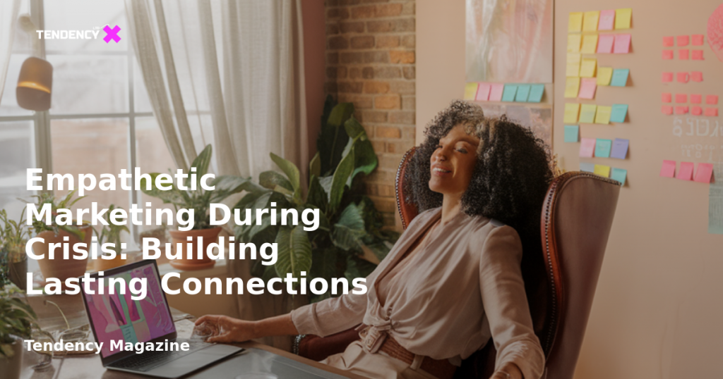 banner Empathetic Marketing During Crisis: Building Lasting Connections