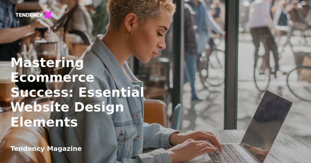 banner Mastering Ecommerce Success: Essential Website Design Elements