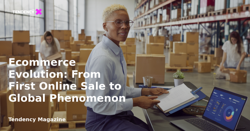 banner Ecommerce Evolution: From First Online Sale to Global Phenomenon