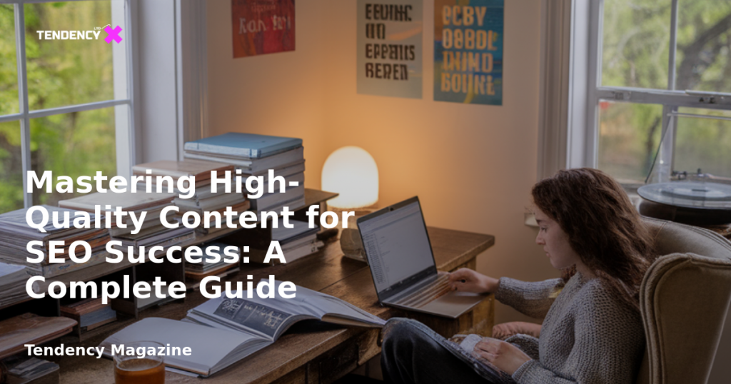 banner Mastering High-Quality Content for SEO Success: A Complete Guide