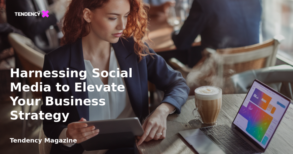 banner Harnessing Social Media to Elevate Your Business Strategy