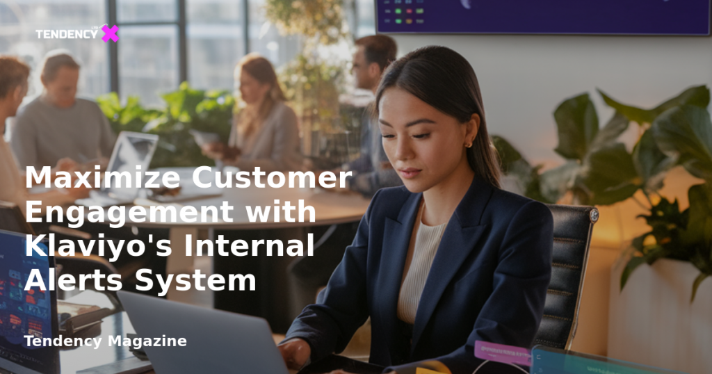 banner Maximize Customer Engagement with Klaviyo's Internal Alerts System