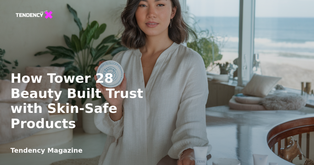 banner How Tower 28 Beauty Built Trust with Skin-Safe Products