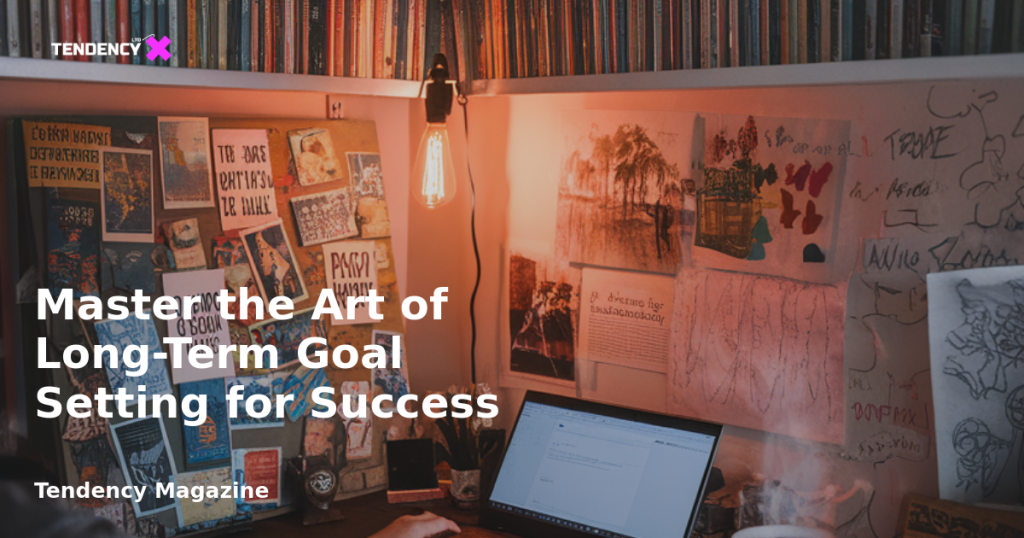 banner Master the Art of Long-Term Goal Setting for Success