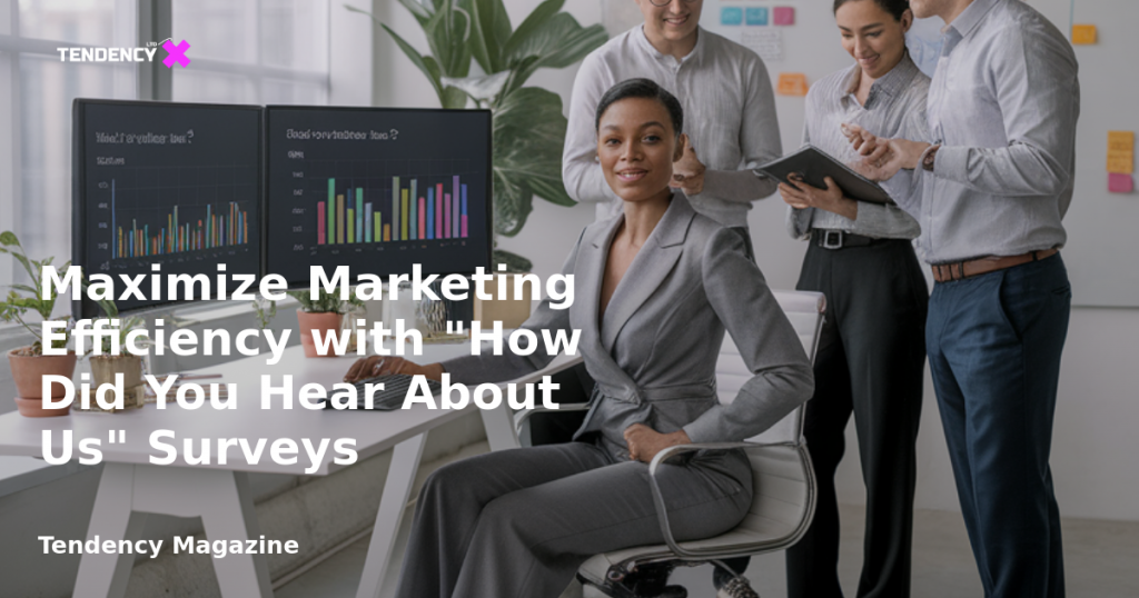 banner Maximize Marketing Efficiency with "How Did You Hear About Us" Surveys