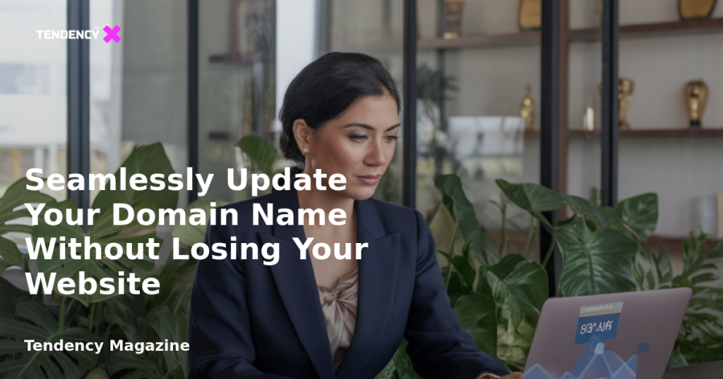 banner Seamlessly Update Your Domain Name Without Losing Your Website