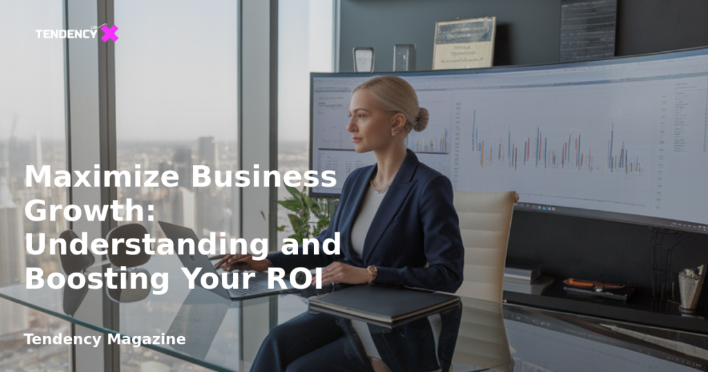 banner Maximize Business Growth: Understanding and Boosting Your ROI