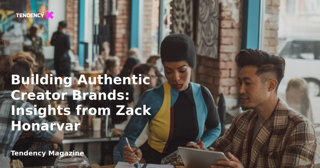 banner Building Authentic Creator Brands: Insights from Zack Honarvar
