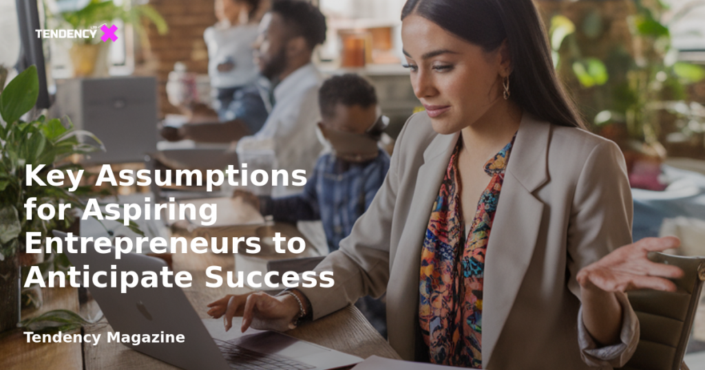 banner Key Assumptions for Aspiring Entrepreneurs to Anticipate Success