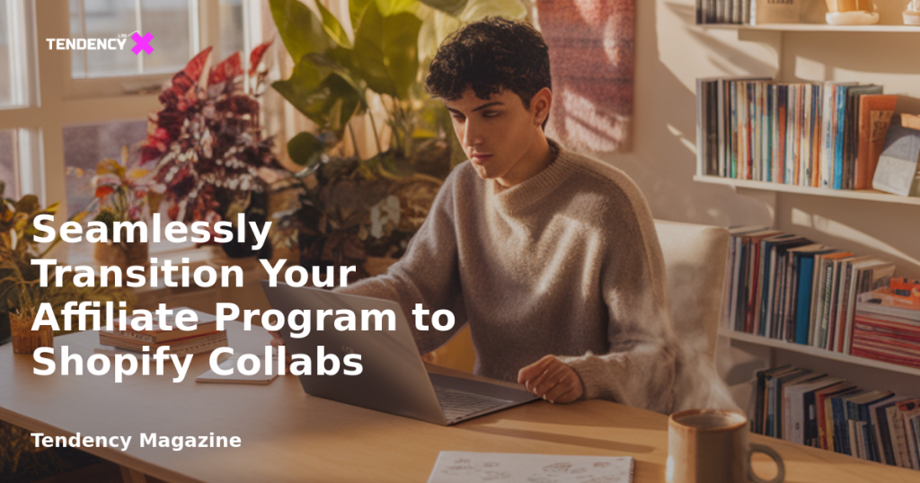 banner Seamlessly Transition Your Affiliate Program to Shopify Collabs