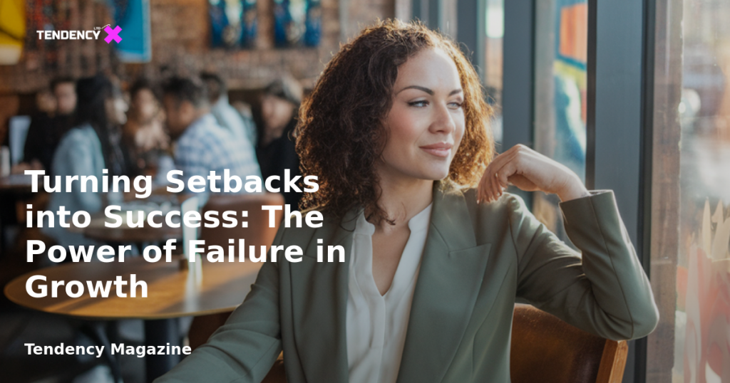 banner Turning Setbacks into Success: The Power of Failure in Growth