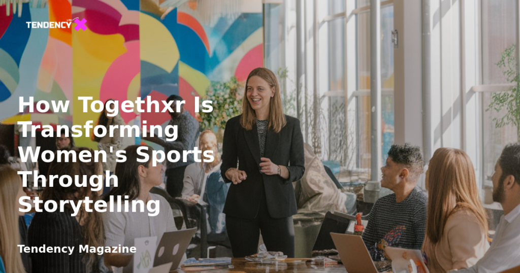 banner How Togethxr Is Transforming Women's Sports Through Storytelling