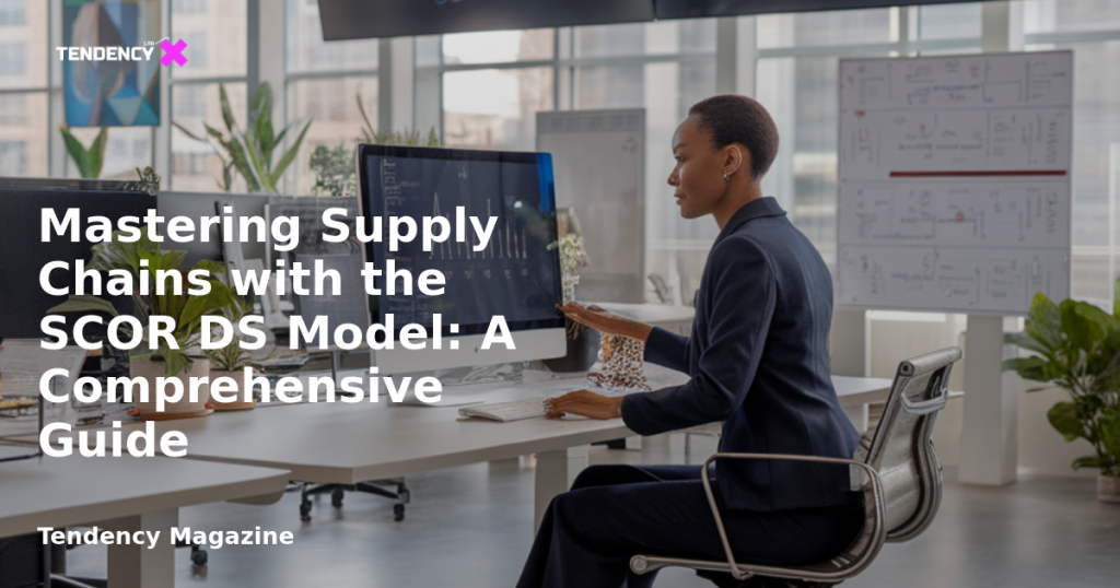 banner Mastering Supply Chains with the SCOR DS Model: A Comprehensive Guide