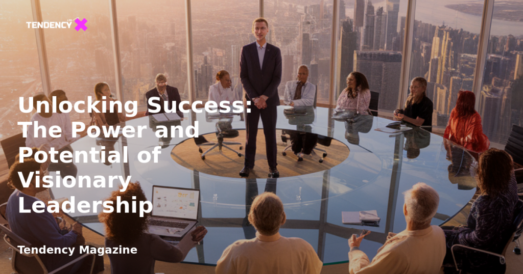 banner Unlocking Success: The Power and Potential of Visionary Leadership
