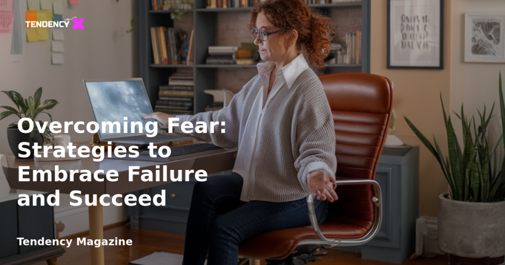 banner Overcoming Fear: Strategies to Embrace Failure and Succeed