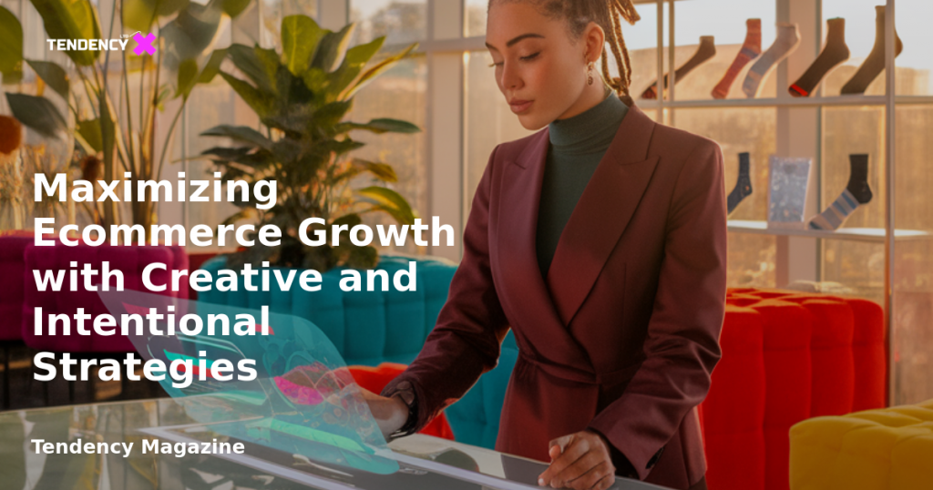 banner Maximizing Ecommerce Growth with Creative and Intentional Strategies