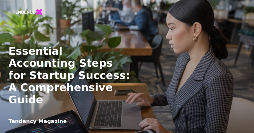 banner Essential Accounting Steps for Startup Success: A Comprehensive Guide
