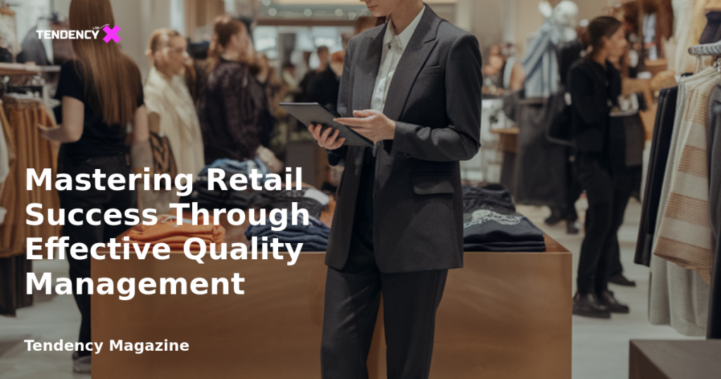 banner Mastering Retail Success Through Effective Quality Management