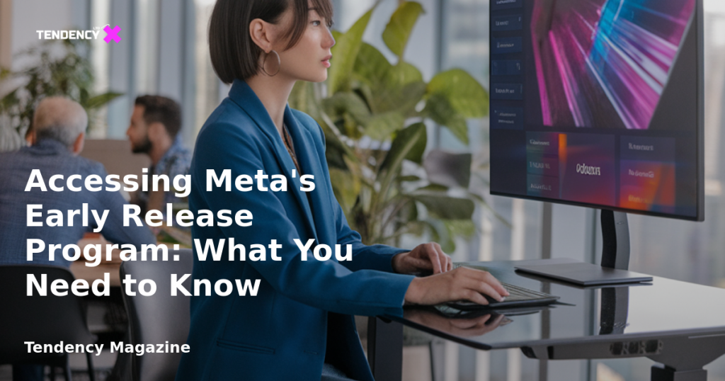 banner Accessing Meta's Early Release Program: What You Need to Know