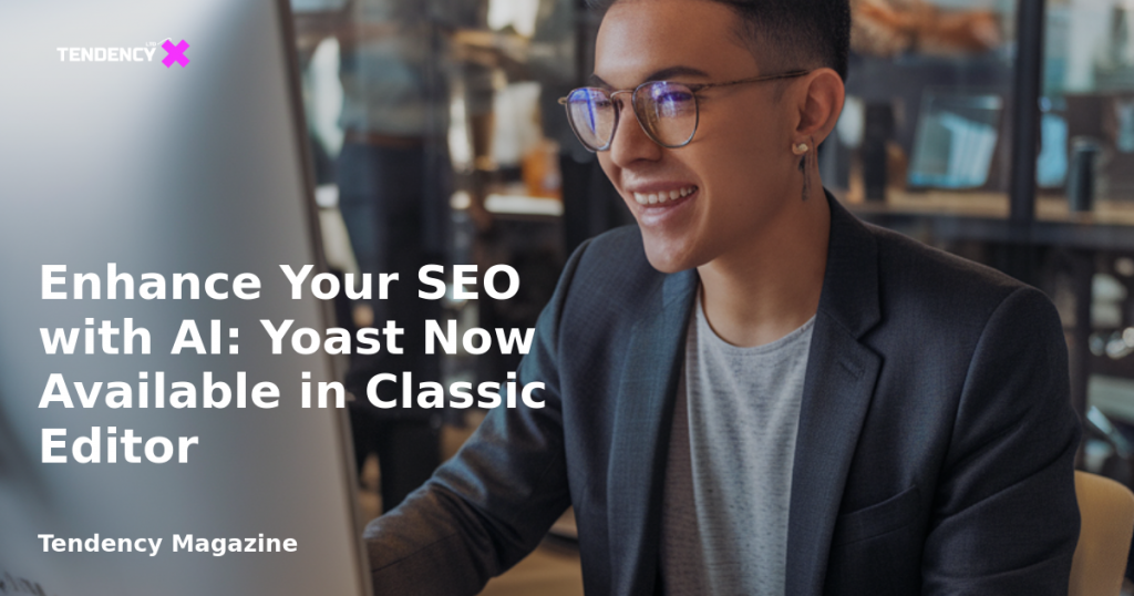 banner Enhance Your SEO with AI: Yoast Now Available in Classic Editor