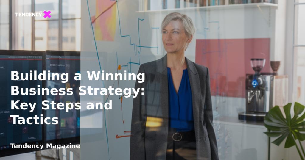 banner Building a Winning Business Strategy: Key Steps and Tactics