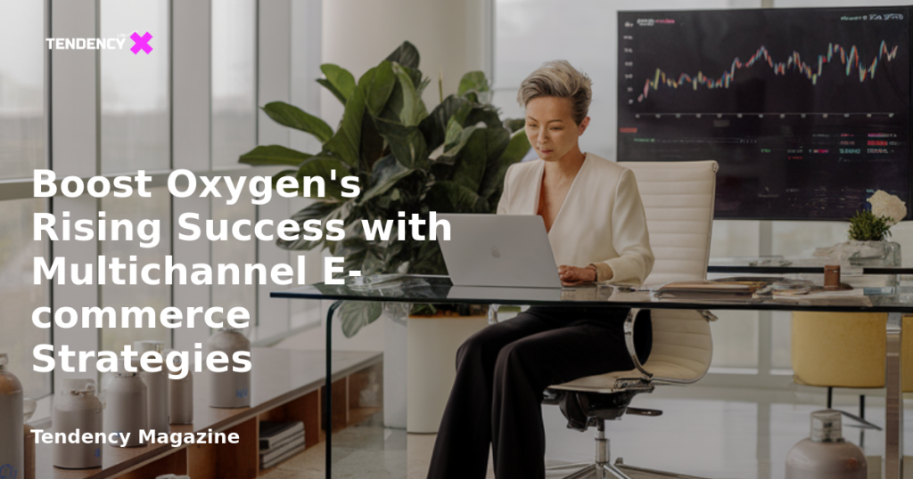 banner Boost Oxygen's Rising Success with Multichannel E-commerce Strategies