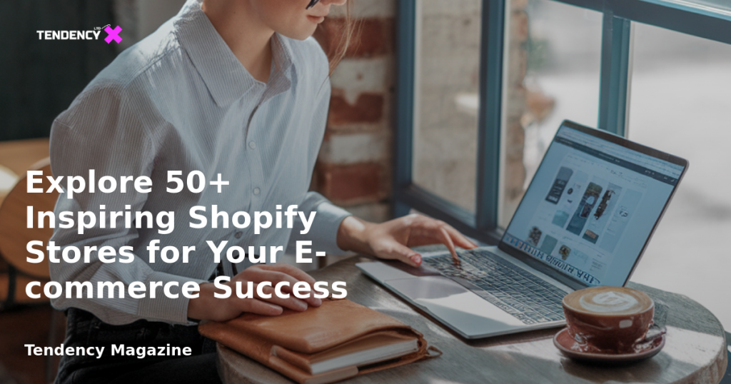 banner Explore 50+ Inspiring Shopify Stores for Your E-commerce Success