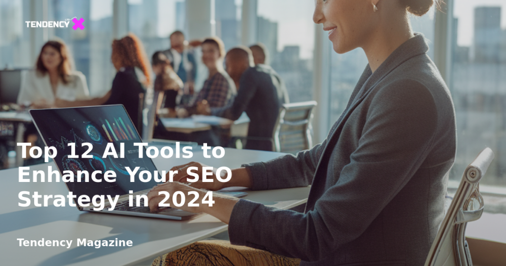 banner Top 12 AI Tools to Enhance Your SEO Strategy in 2024