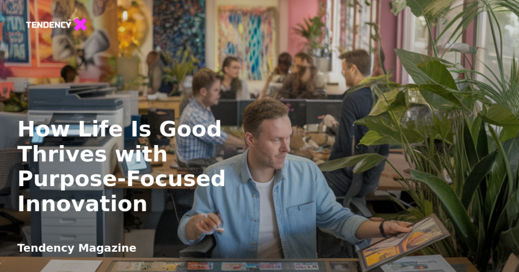 banner How Life Is Good Thrives with Purpose-Focused Innovation