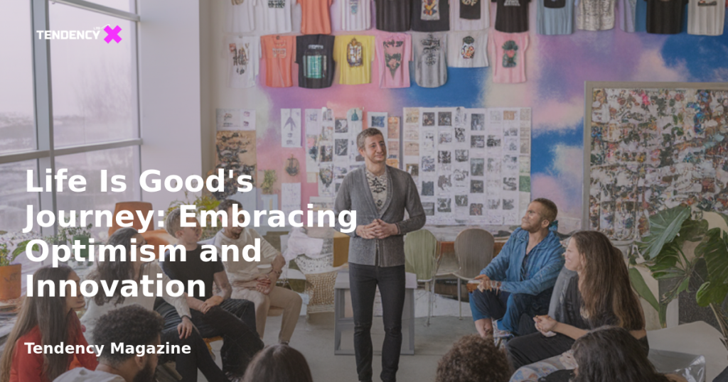 banner Life Is Good's Journey: Embracing Optimism and Innovation