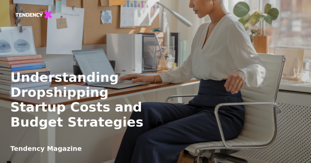 banner Understanding Dropshipping Startup Costs and Budget Strategies
