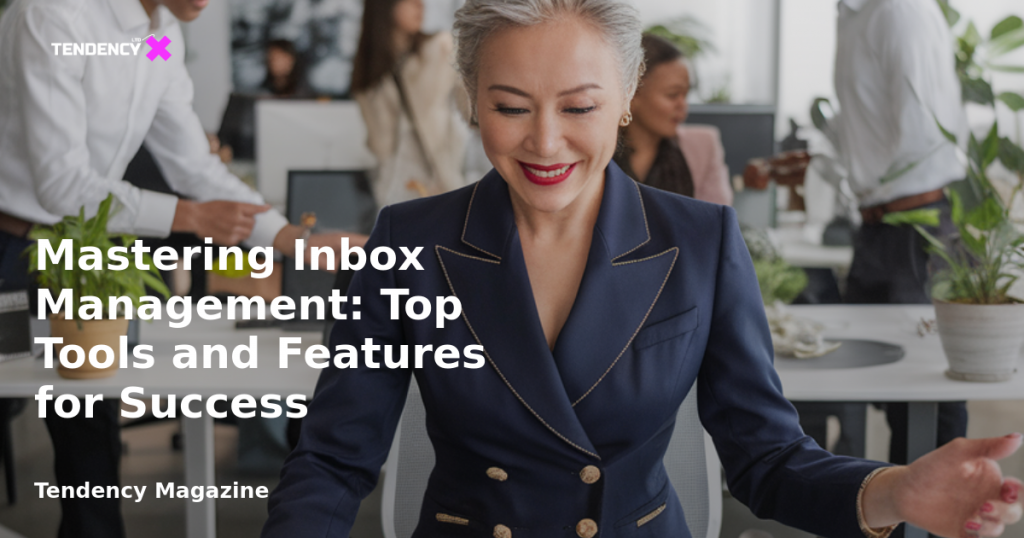 banner Mastering Inbox Management: Top Tools and Features for Success