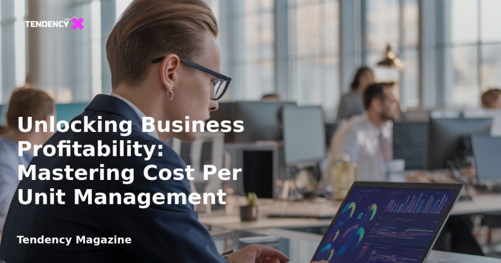banner Unlocking Business Profitability: Mastering Cost Per Unit Management