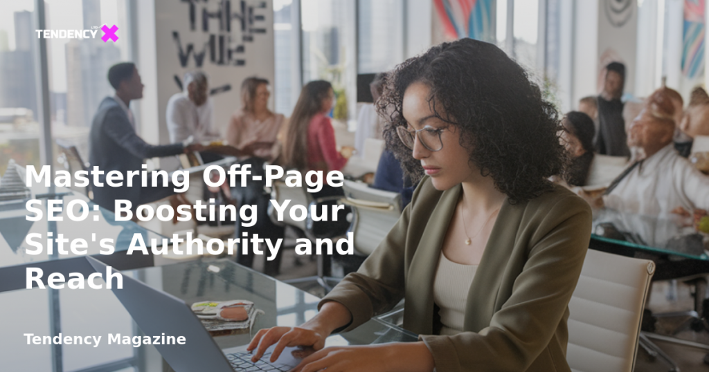 banner Mastering Off-Page SEO: Boosting Your Site's Authority and Reach
