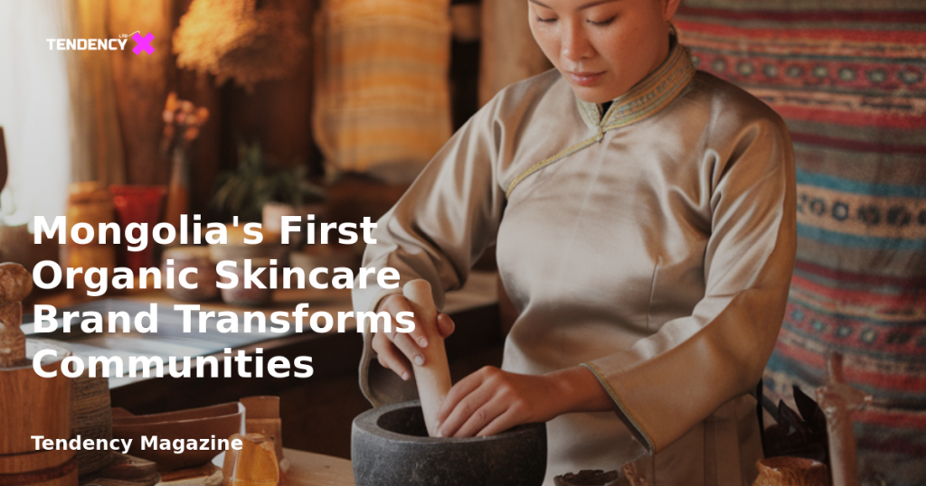 banner Mongolia's First Organic Skincare Brand Transforms Communities