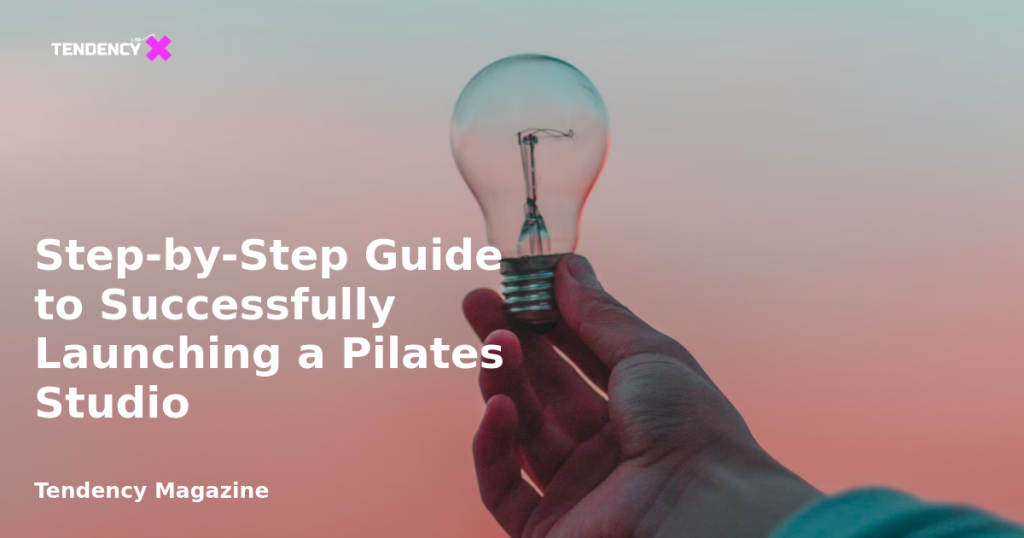 banner Step-by-Step Guide to Successfully Launching a Pilates Studio