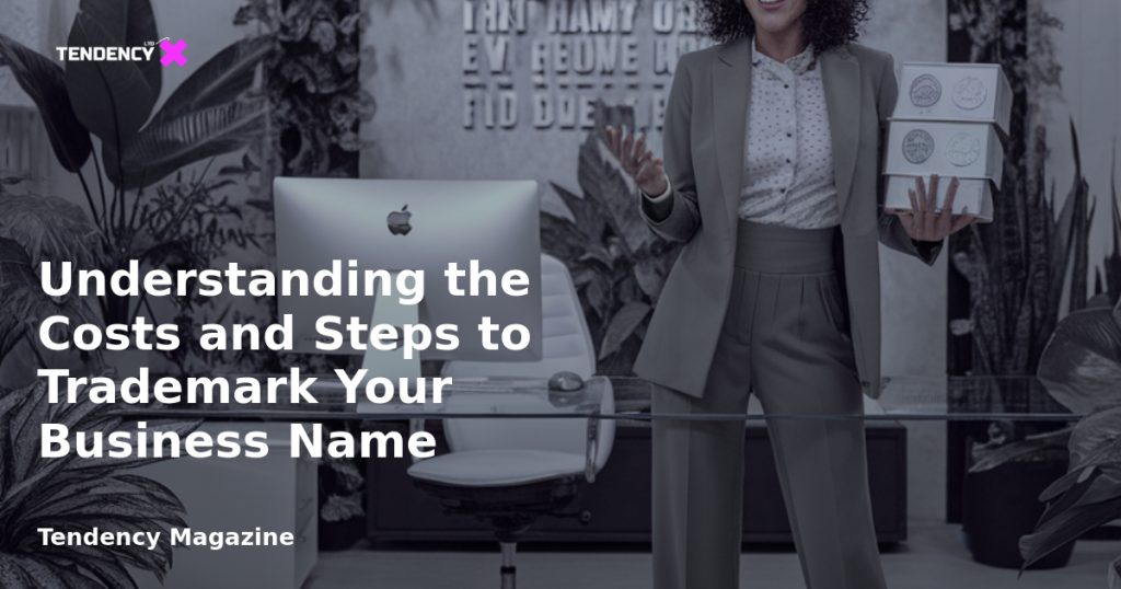 banner Understanding the Costs and Steps to Trademark Your Business Name