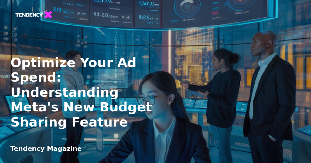 banner Optimize Your Ad Spend: Understanding Meta's New Budget Sharing Feature