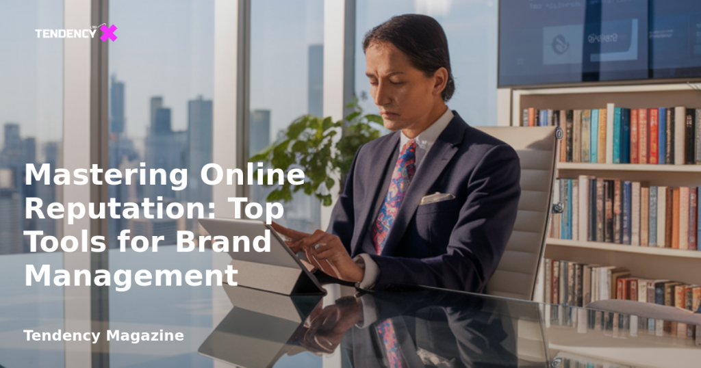 banner Mastering Online Reputation: Top Tools for Brand Management