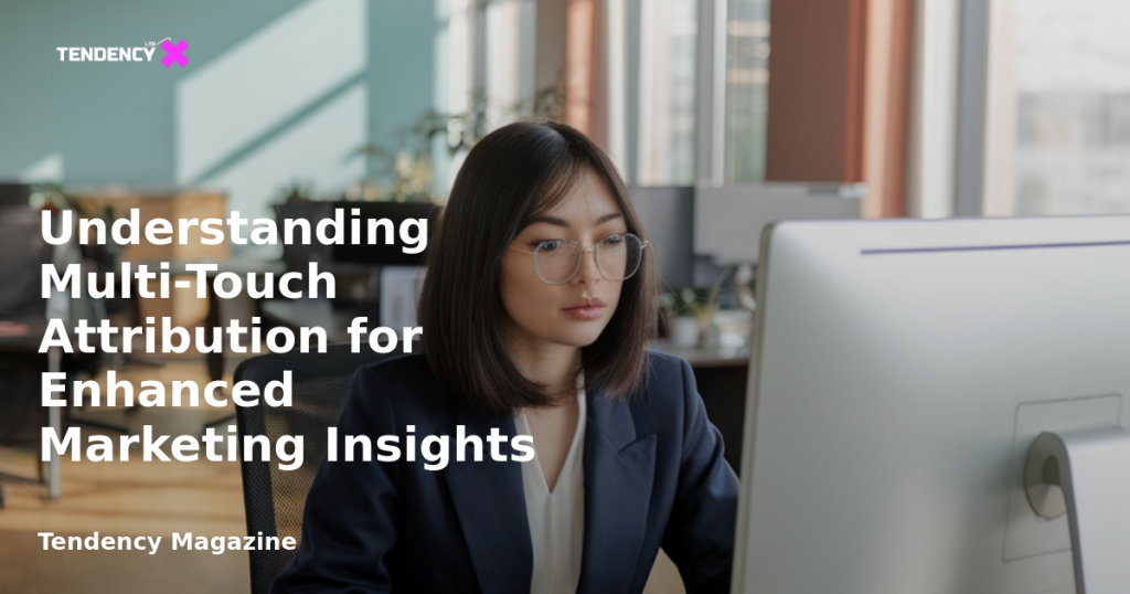 banner Understanding Multi-Touch Attribution for Enhanced Marketing Insights