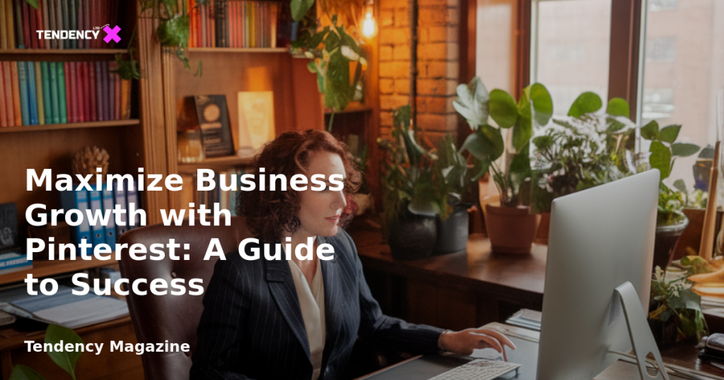 banner Maximize Business Growth with Pinterest: A Guide to Success