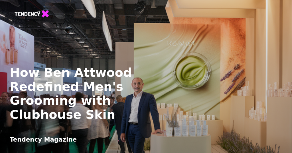 banner How Ben Attwood Redefined Men's Grooming with Clubhouse Skin