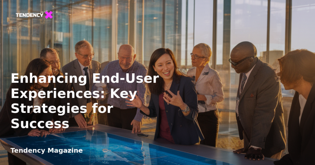 banner Enhancing End-User Experiences: Key Strategies for Success