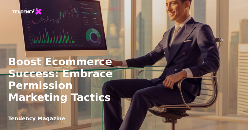 banner Boost Ecommerce Success: Embrace Permission Marketing Tactics