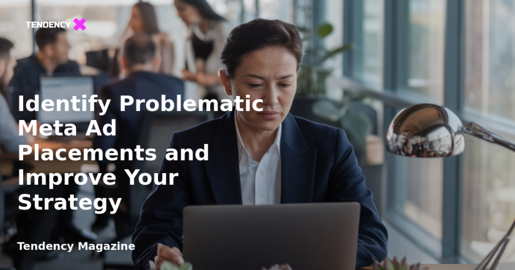 banner Identify Problematic Meta Ad Placements and Improve Your Strategy