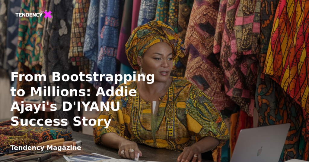 banner From Bootstrapping to Millions: Addie Ajayi's D'IYANU Success Story