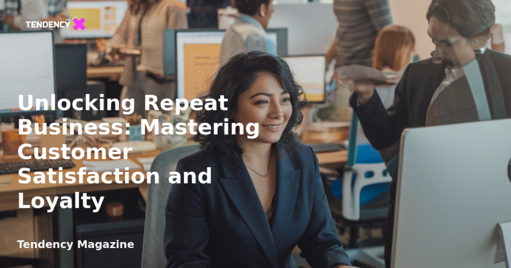 banner Unlocking Repeat Business: Mastering Customer Satisfaction and Loyalty