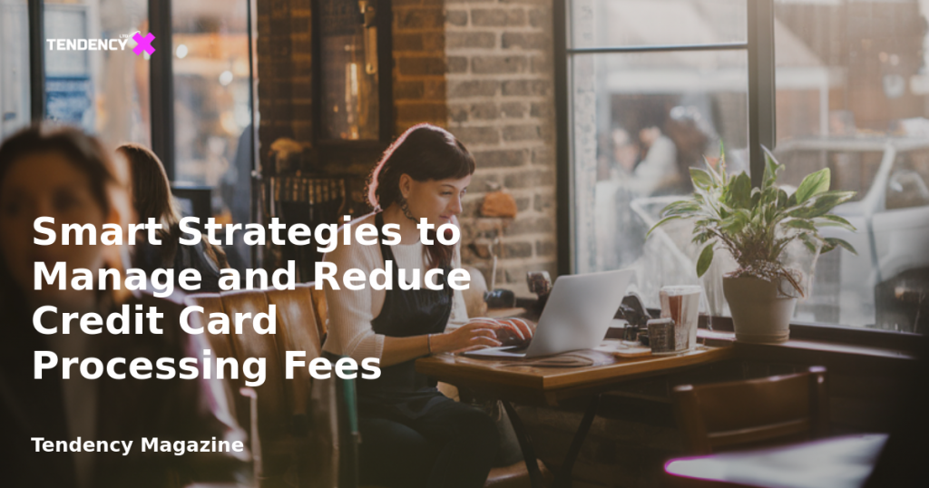 banner Smart Strategies to Manage and Reduce Credit Card Processing Fees