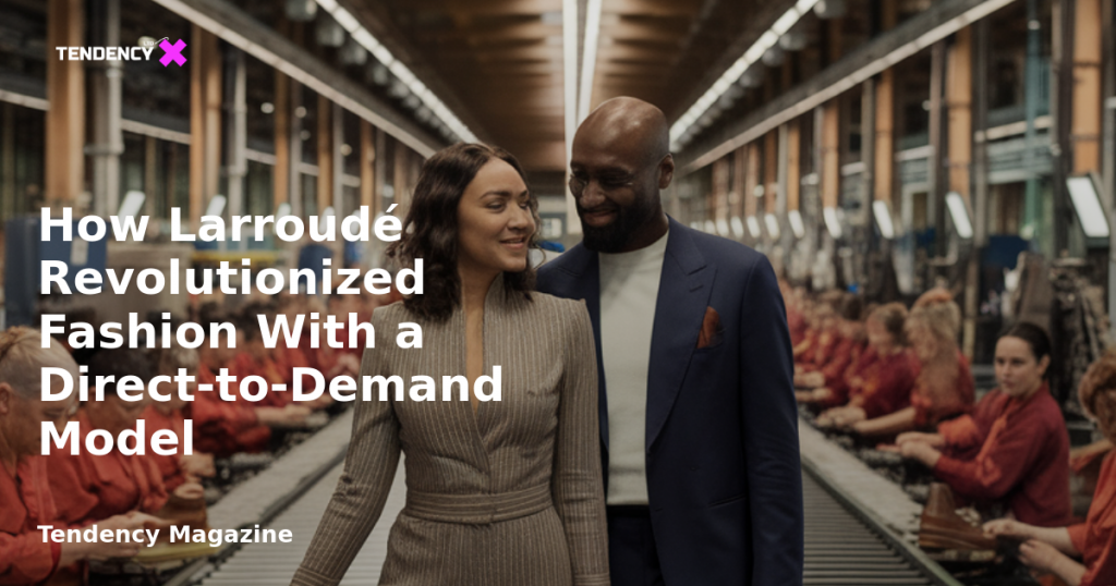 banner How Larroudé Revolutionized Fashion With a Direct-to-Demand Model