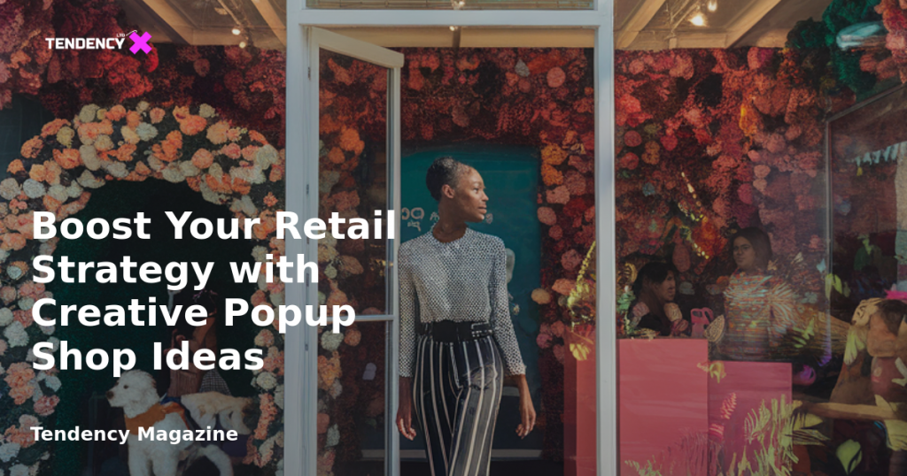 banner Boost Your Retail Strategy with Creative Popup Shop Ideas